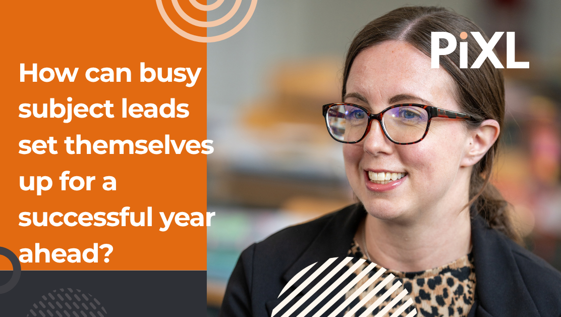 How can busy subject leads set themselves up for a successful year ahead? 