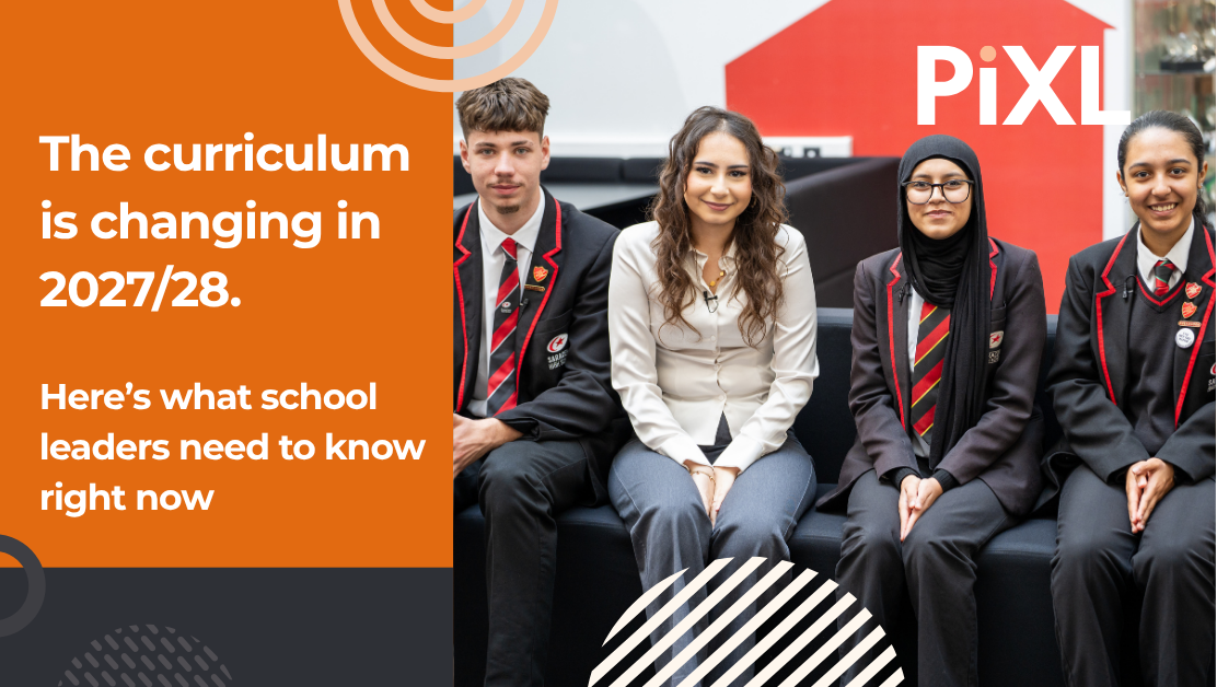 The curriculum is changing in 2027/28. Here’s what school leaders need to know right now